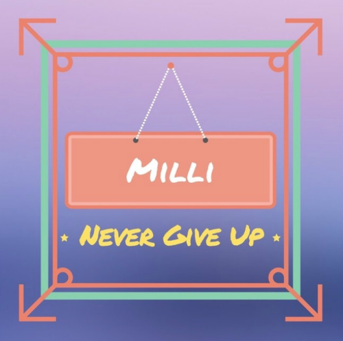 milli never give up